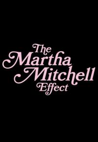 Martha Mitchell Etkisi - The Martha Mitchell Effect