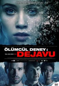 Ölümcül Deney: DeJaVu - Tell Me How I Die