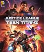 Adalet Birliği Genç Titanlara Karşı - Justice League vs. Teen Titans