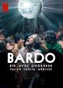 Bardo: Bir Avuç Doğrunun Yalan Yanlış Güncesi - Bardo, False Chronicle of a Handful of Truths
