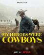 Kahramanım Kovboylar - My Heroes Were Cowboys
