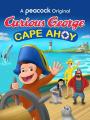Meraklı Maymun Açık Denizlerde - Curious George: Cape Ahoy