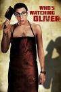 Oliveri Kim İzliyor - Who's Watching Oliver