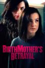 Öz Annenin İhaneti - Birthmother's Betrayal